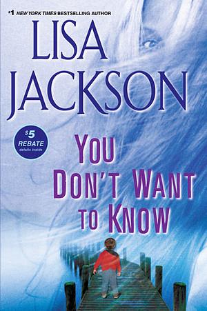 You Don't Want to Know by Lisa Jackson