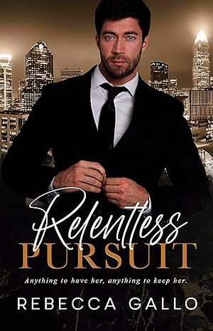 Relentless Pursuit by Rebecca Gallo