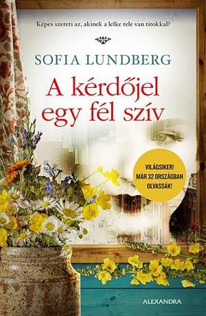 A kérdőjel egy fél szív by Sofia Lundberg