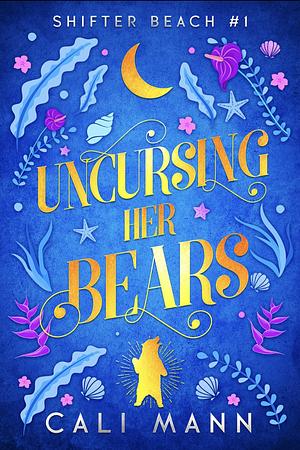 Uncursing Her Bears by Cali Mann, Cali Mann