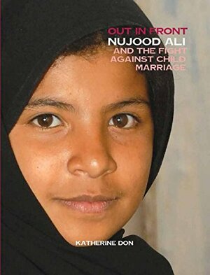 Nujood Ali and the Fight Against Child Marriage by Katherine Don