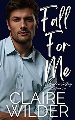 Fall for Me by Claire Wilder