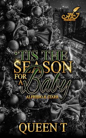 'Tis the Season for a Baby: Alfredo & Starr by Queen T