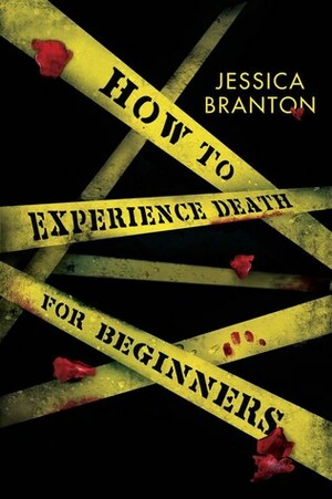 How to Experience Death for Beginners by Jessica Branton