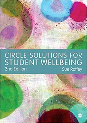 Circle Solutions for Student Wellbeing by Sue Roffey