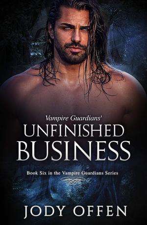 Vampire Guardians' Unfinished Business by Jody Offen, Jody Offen