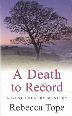 A Death to Record by Rebecca Tope