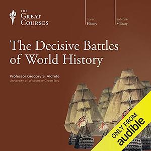 The Decisive Battles of World History by Gregory S. Aldrete