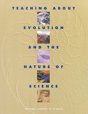 Teaching about Evolution and the Nature of Science by Board on Science Education, National Academy of Sciences, Division of Behavioral and Social Scienc