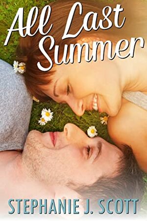 All Last Summer by Stephanie J. Scott
