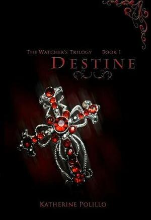 Destine by Katherine Polillo