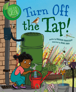 Turn Off the Tap! by Deborah Chancellor