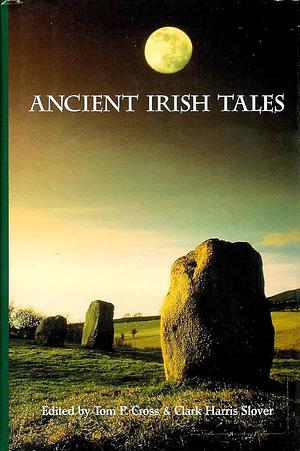 Ancient Irish Tales by Tom Peete Cross