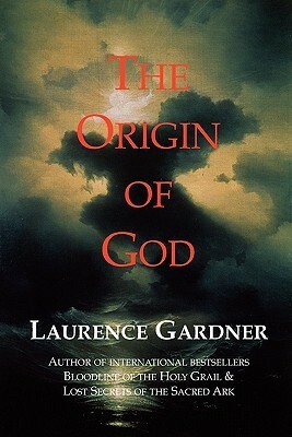 The Origin of God by Laurence Gardner