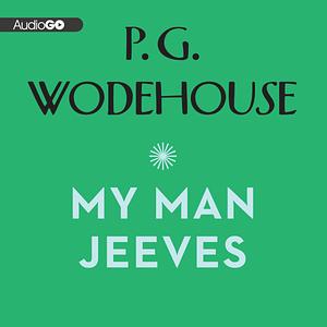 My Man Jeeves by P.G. Wodehouse