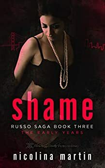 Shame: The Early Years - A Dark Mafia Romance by Nicolina Martin