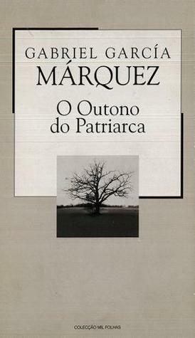 O Outono do Patriarca by José Teixeira de Aguilar, Gabriel García Márquez