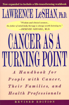 Cancer as a Turning Point: A Handbook for People with Cancer, Their Families, and Health Professionals by Lawrence Leshan