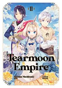 Tearmoon Empire: Volume 2 by Nozomu Mochitsuki
