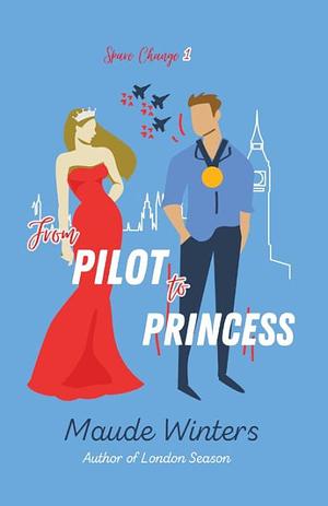 From Pilot to Princess by Maude Winters