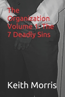 The Organization Volume 1: The 7 Deadly Sins by Keith Morris