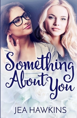 Something About You by Jea Hawkins