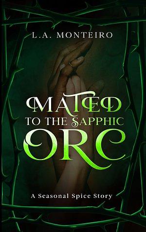 Mated to the Sapphic Orc by L.A. Monteiro