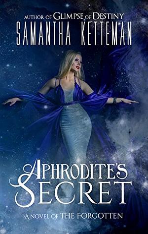 Aphrodite's Secret by Samantha Ketteman