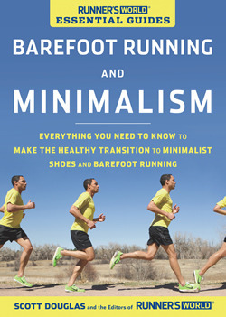 Runner's World Essential Guides: Barefoot Running and Minimalism: Everything You Need to Know to Make the Healthy Transition to Minimalism and Barefoot Running by Scott Douglas, Runner's World