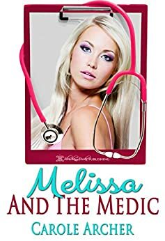 Melissa and the Medic by Carole Archer