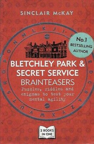 Bletchley Park Brainteasers and Secret Service Brainteasers by Sinclair McKay