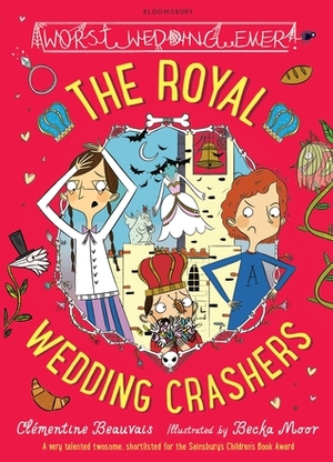 The Royal Wedding Crashers by Becka Moor, Clémentine Beauvais, Amélie Sarn