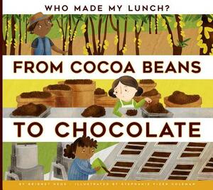 From Cocoa Beans to Chocolate by Bridget Heos