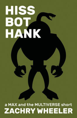 Hiss Bot Hank: a Max and the Multiverse short by Zachry Wheeler