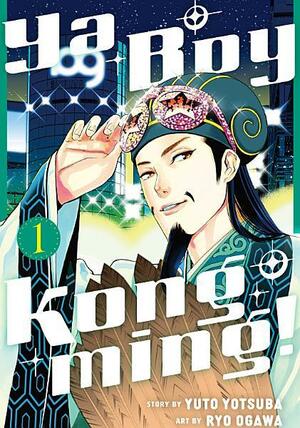 Ya Boy Kongming!, Vol. 1 by Yuuto Yotsuba, Ryō Ogawa