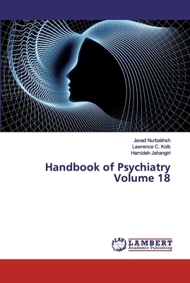 Handbook of Psychiatry Volume 18 by Lawrence C. Kolb, Hamideh Jahangiri, Javad Nurbakhsh