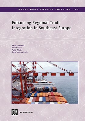 Enhancing Regional Trade Integration in Southeast Europe by Philip Martin, Borko Handjiski, Robert Lucas