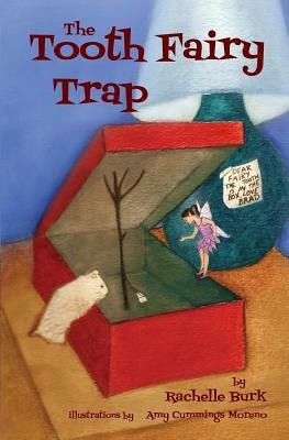 The Tooth Fairy Trap by Rachelle Burk