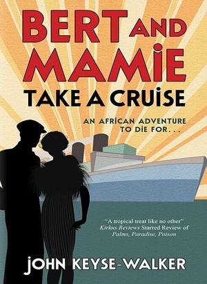 Bert and Mamie Take a Cruise by John Keyse-Walker