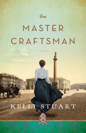 The Master Craftsman: A Novel by Kelli Stuart