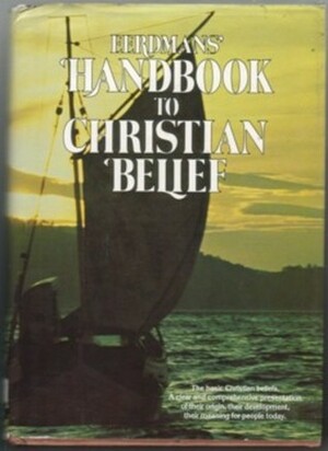 Eerdmans' Handbook to Christian Belief by Robin Keeley