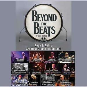 Beyond the Beats: Rock & Roll's Greatest Drummers Speak! by 