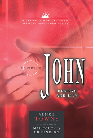 Gospel of John by Ed Hindson, Mal Couch, Elmer L. Towns