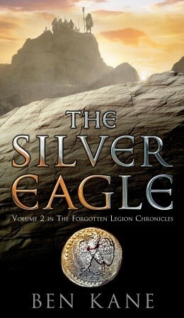 The Silver Eagle by Ben Kane