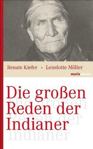 Die großen Reden der Indianer by Lenelotte Möller