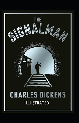 The Signal-Man Illustrated by Charles Dickens