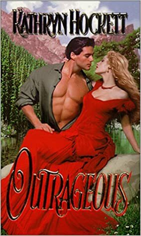 Outrageous by Kathryn Hockett