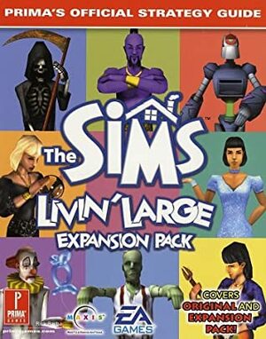 The Sims: Livin' Large: Prima's Official Strategy Guide by Rick Barba
