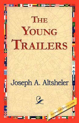 The Young Trailers by Joseph a. Altsheler