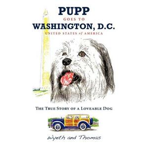 Pupp Goes To Washington, D.C. by Thomas, Wyeth